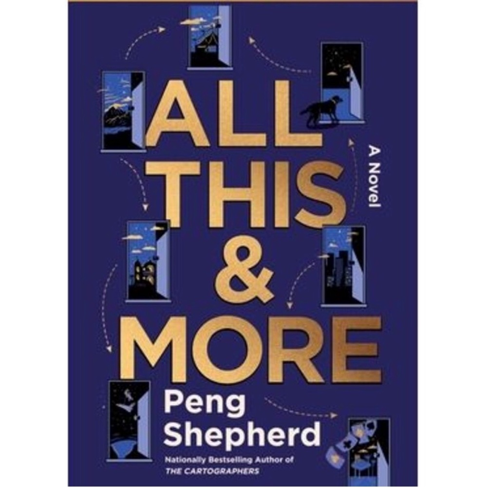 All This‎ and More -- Peng Shepherd